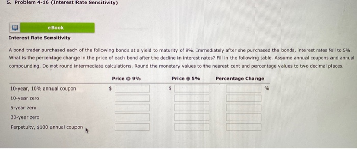  5. Problem 4-16 (Interest Rate Sensitivity) eBook Interest Rate Sensitivity A