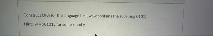 "bba"), with ={a,b]. Construct DFA for the language L={ww contains the substring