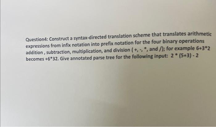 compiler Question4: Construct a syntax-directed translation scheme that translates arithmetic expressions from