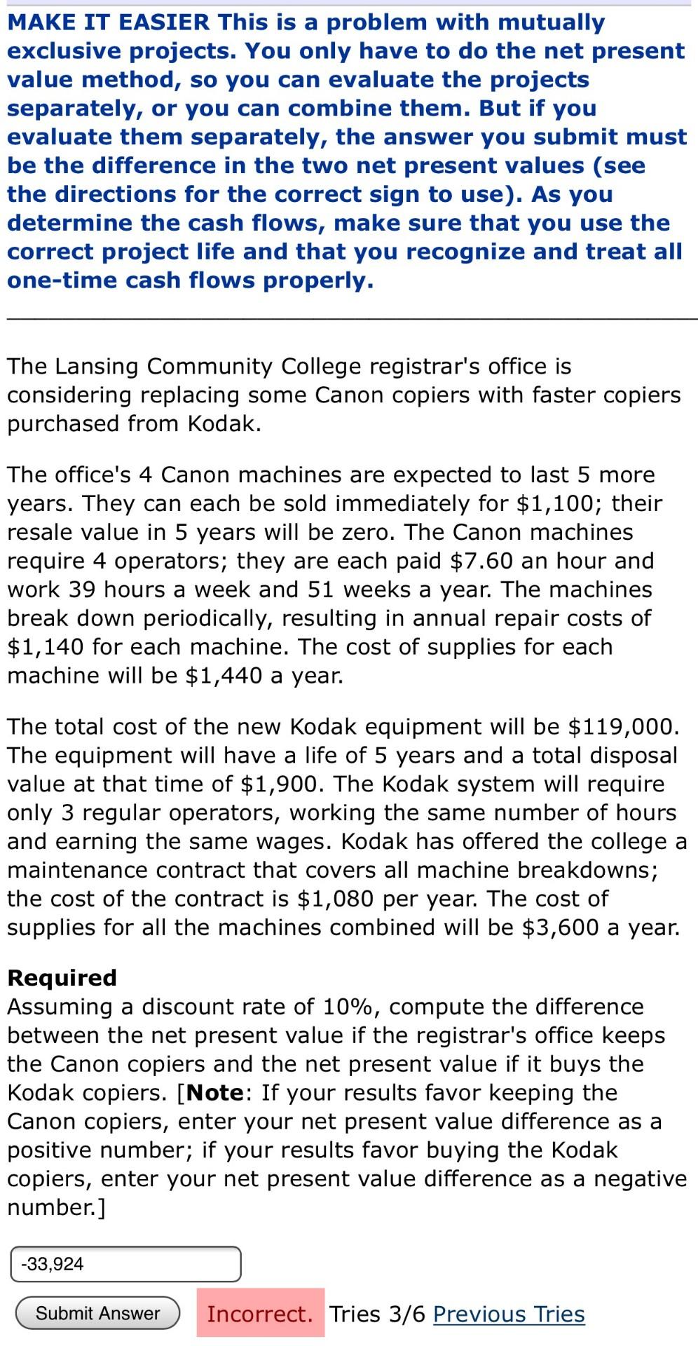 MAKE IT EASIER This is a problem with mutually exclusive projects.