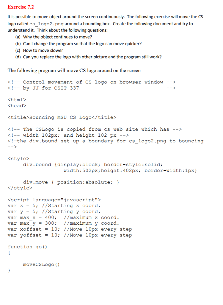  Exercise 7.2 It is possible to move object around the screen