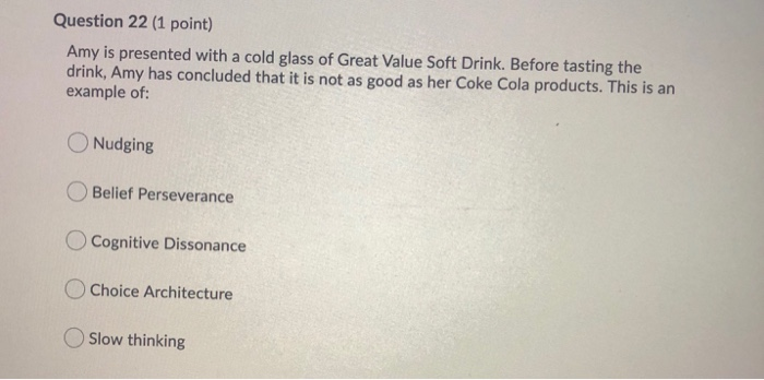  Question 22 (1 point) Amy is presented with a cold glass