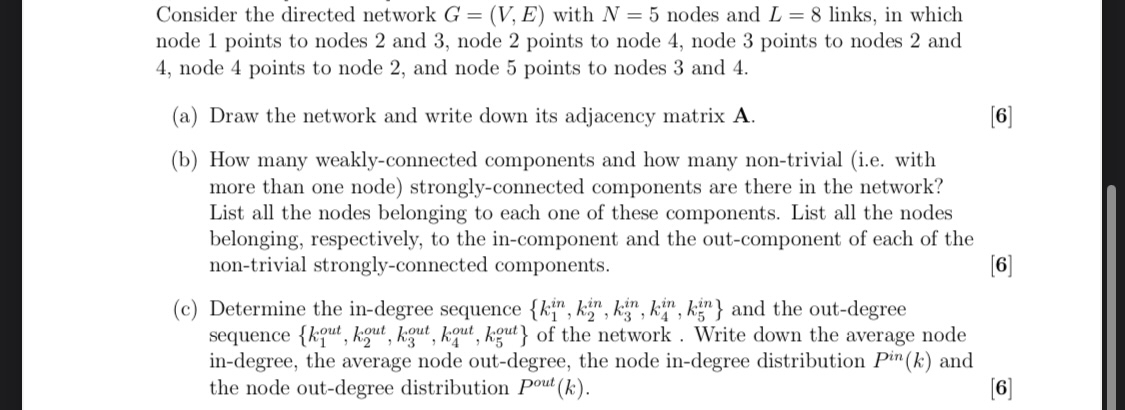  Complex networks q1c please Consider the directed network G=(V,E) with N=5