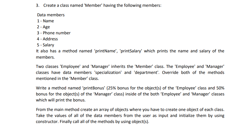 Please use java 3. Create a class named 'Member' having the following
