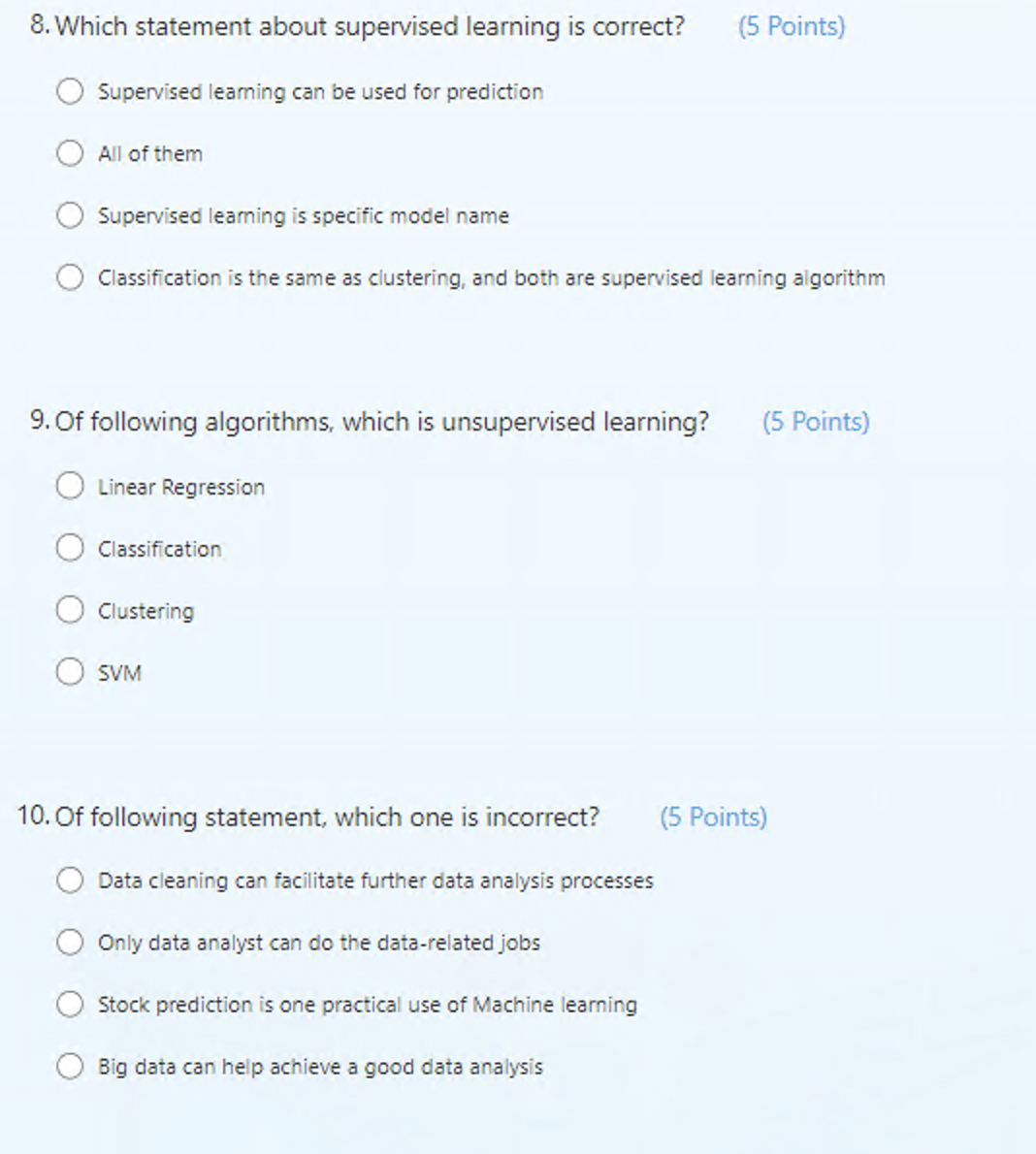 Ans 8. Which statement about supervised learning is correct? (5 Points) Supervised