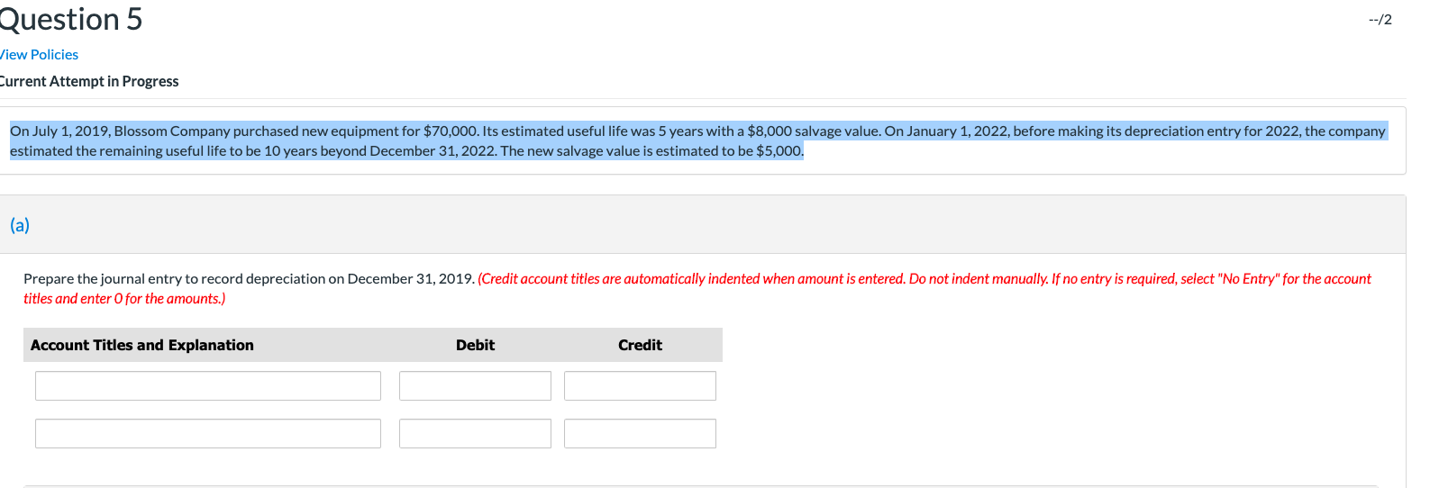 --/2 Question 5 View Policies Current Attempt in Progress On July