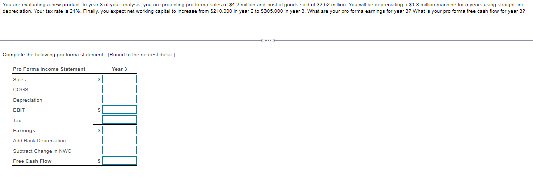  Complete the following pro forma statement. (Round to the nearest dollar.)