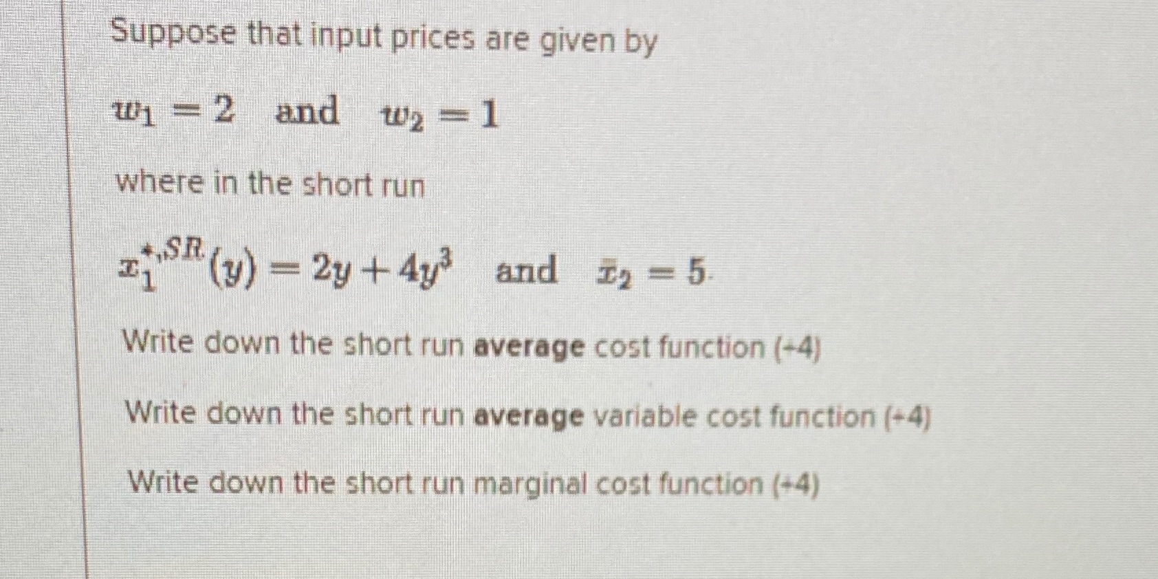  Suppose that input prices are given by w = 2 and