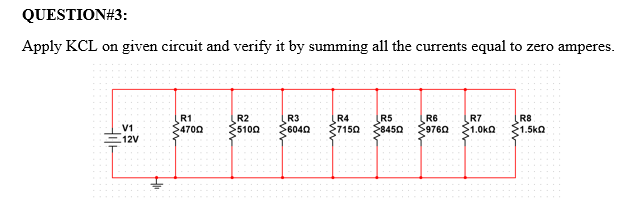 Subject: Applied physicsQuestion: QUESTIDN#3: Apply KCL on given circuit and verify it