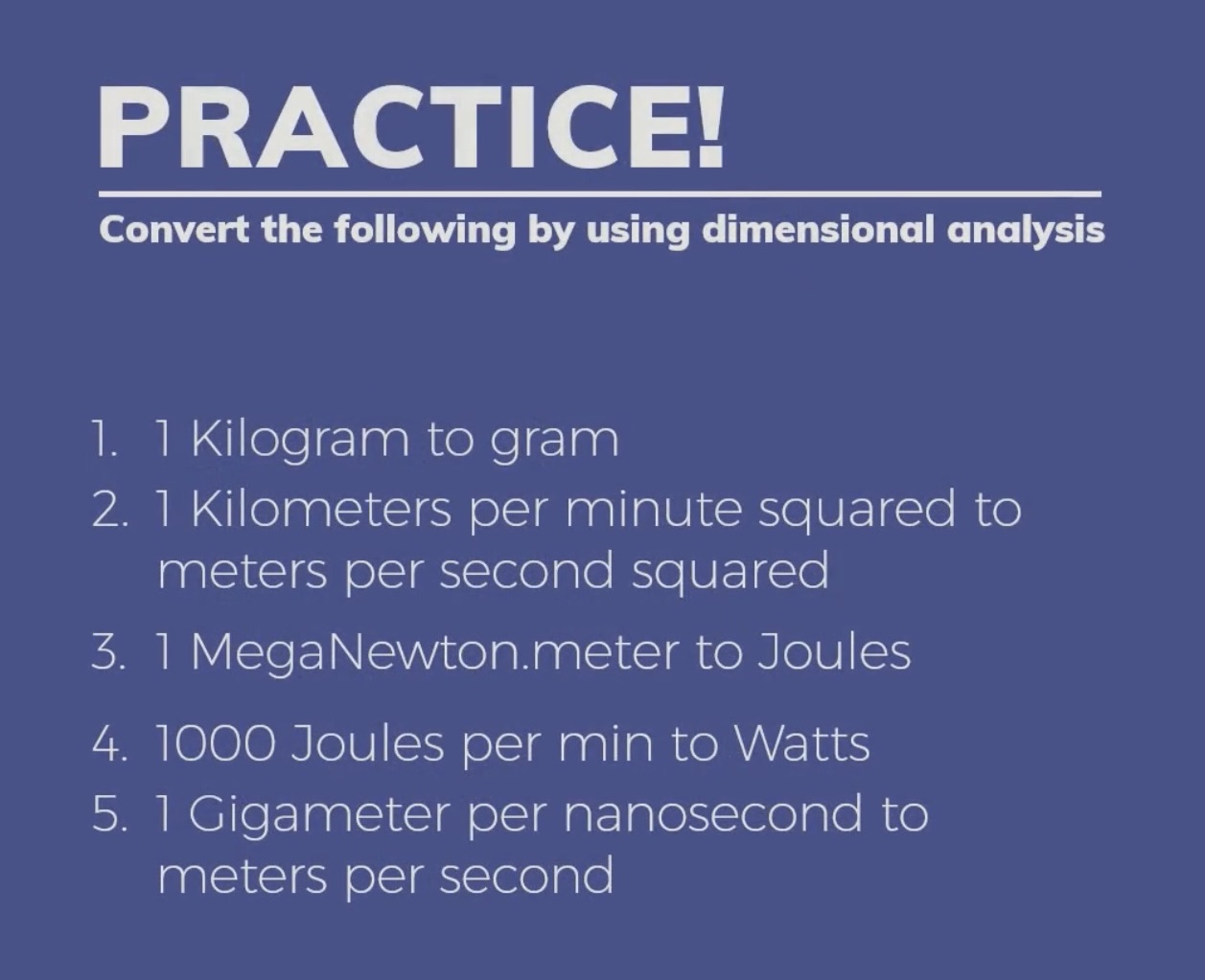 Convert the following by using dimensional analysis and kindly provide the solution
