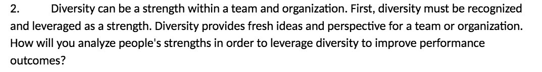 2. Diversity can be a strength within a team and organization.