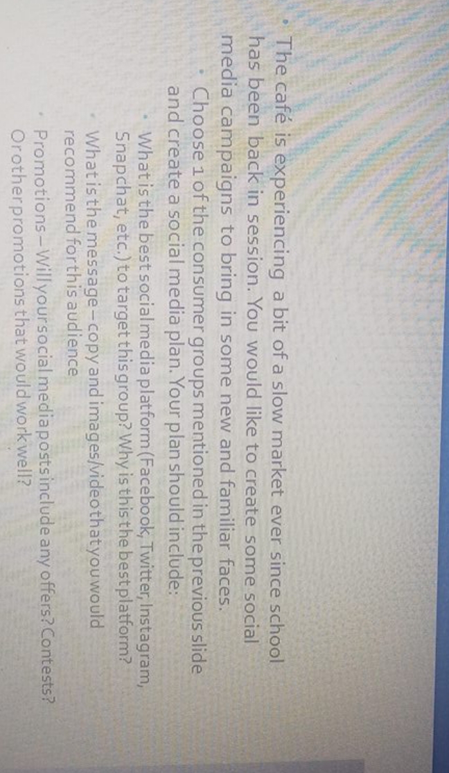 case study The cafe is experiencing a bit of a slow market