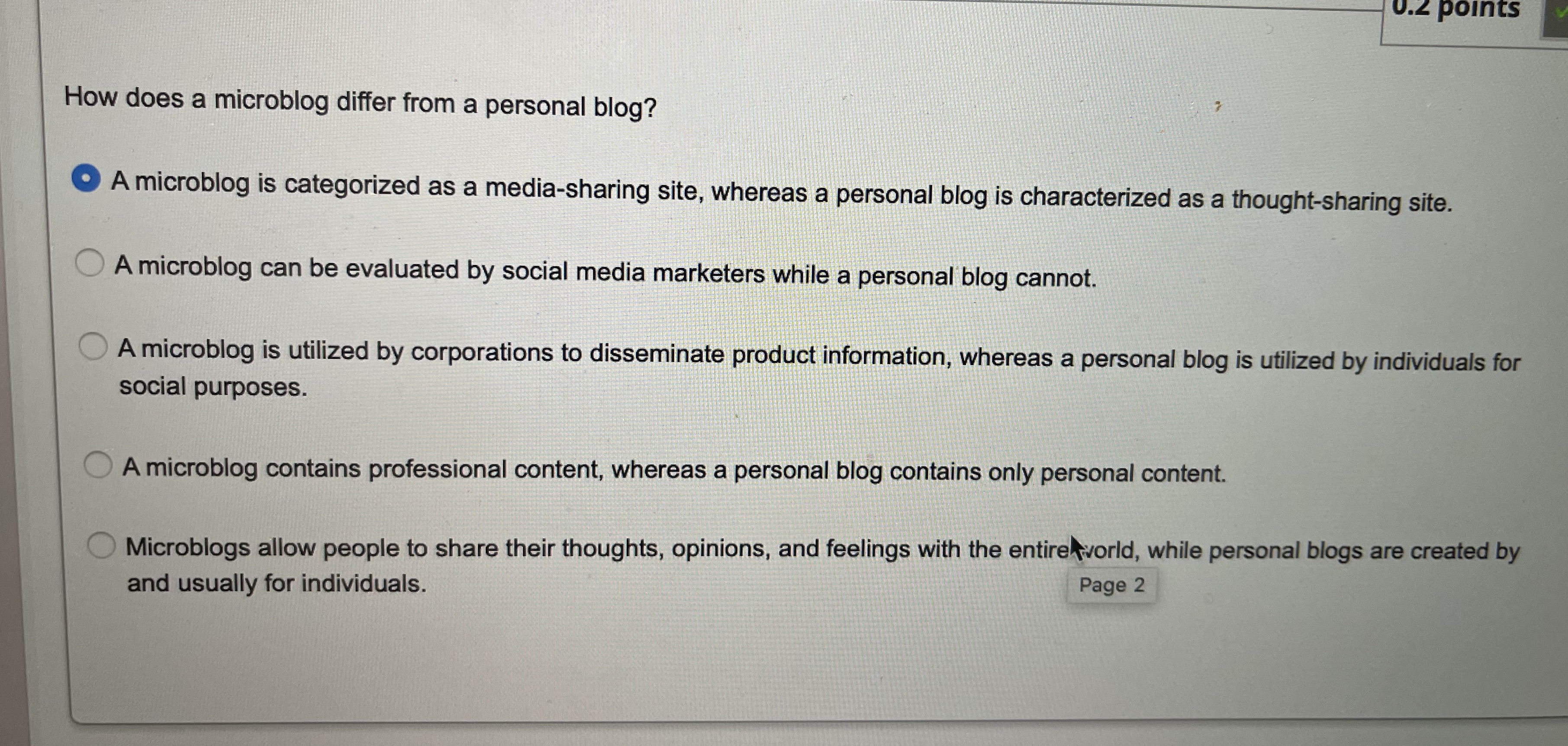 0.2 points How does a microblog differ from a personal blog?