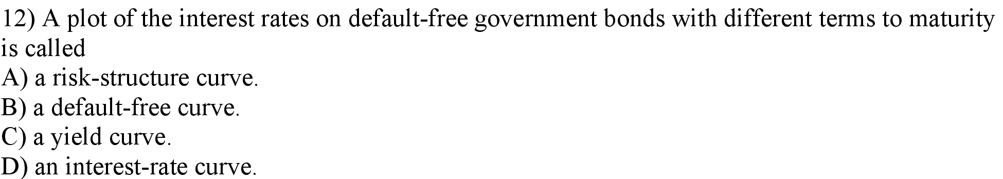  12 ) A plot of the interest rates on default- free