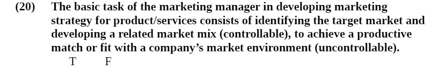  (20) The basic task of the marketing manager in developing marketing