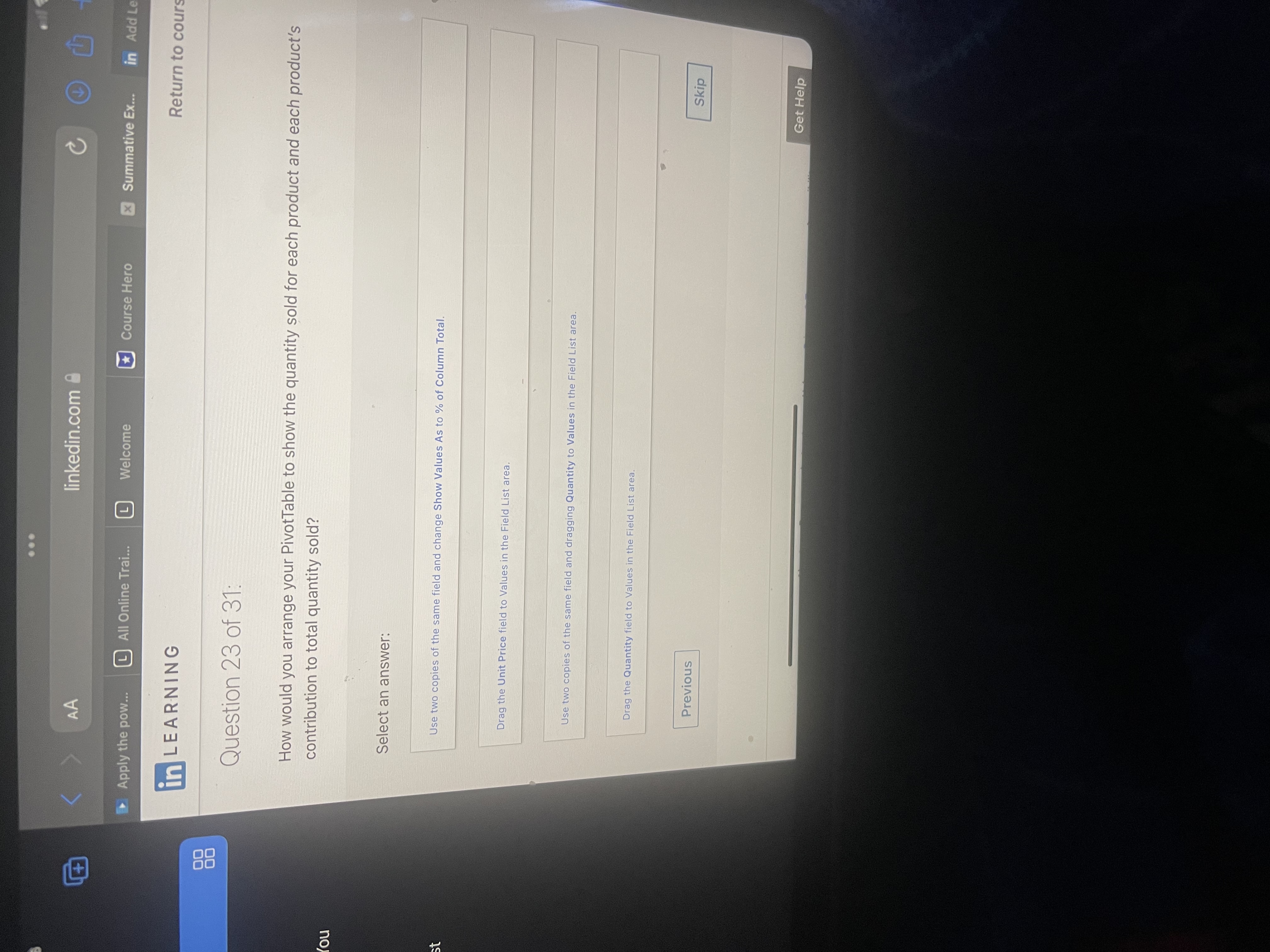 items within the slicer? You Select an answer: Alt Tab Esc Ctri