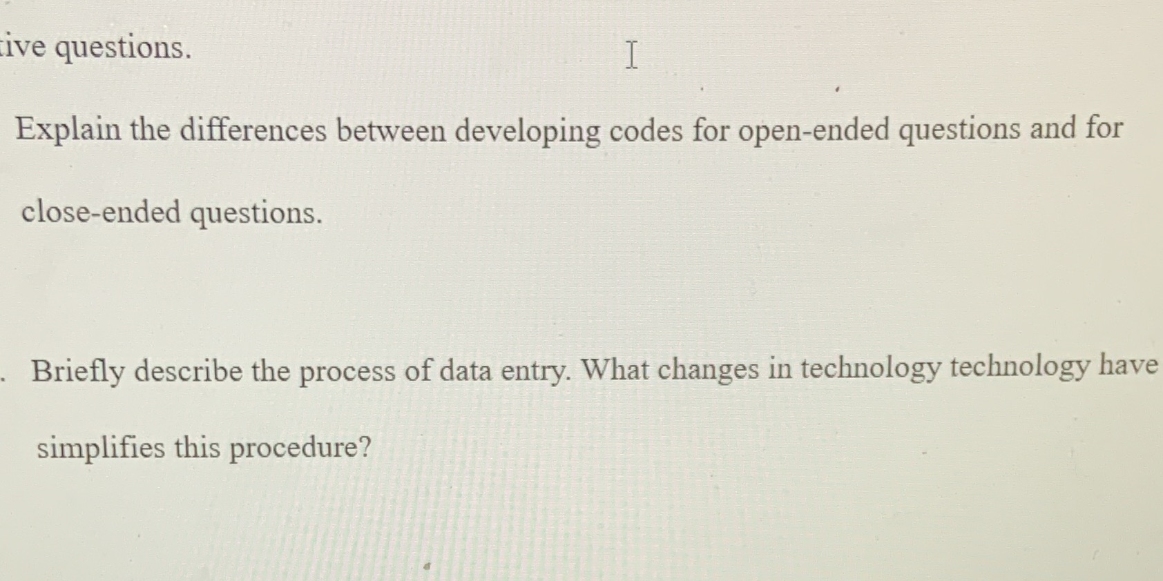  ive questions. I Explain the differences between developing codes for open-ended
