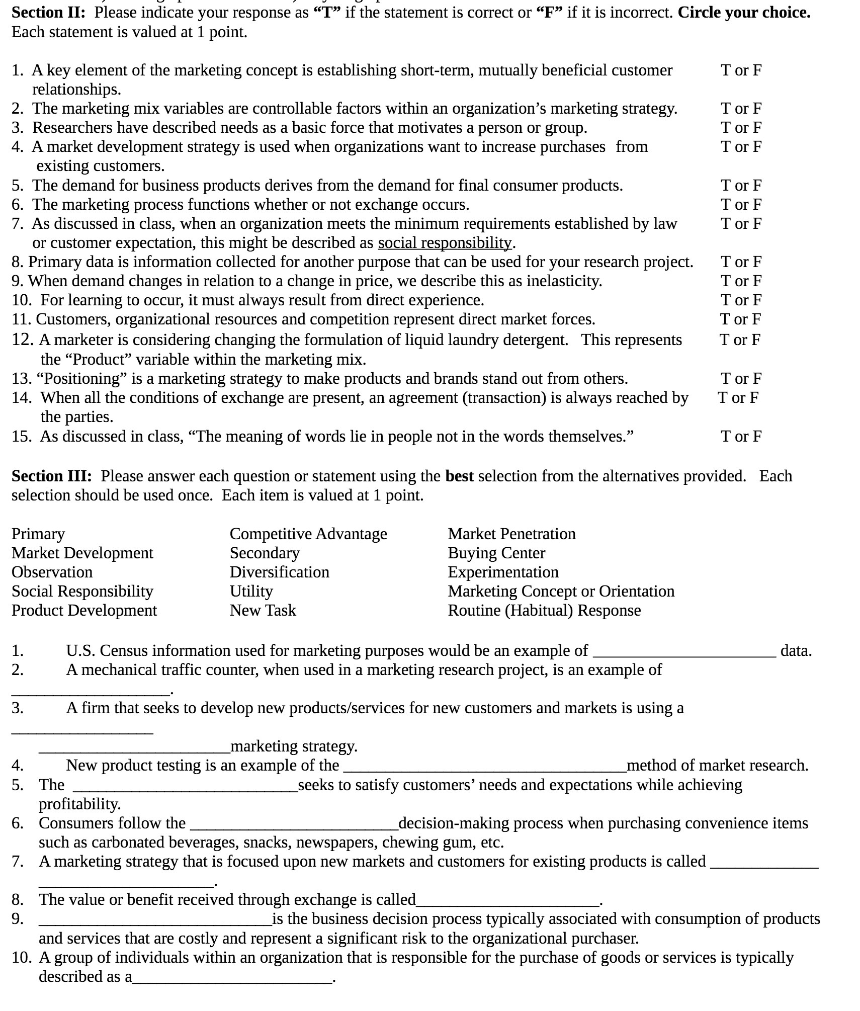  Section II: Please indicate your response as \"T\" if the statement