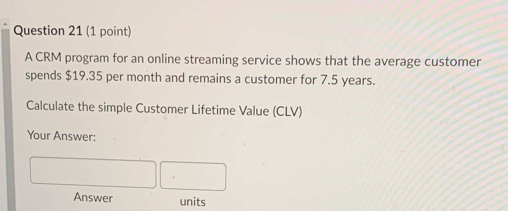  Question 21 (1 point) A CRM program for an online streaming