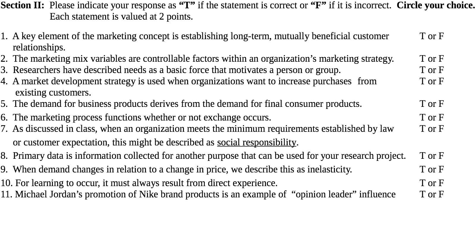 Section II: Please indicate your response as \"T\" if the statement