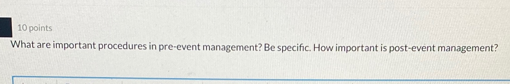 10 points What are important procedures in pre-event management? Be specific.