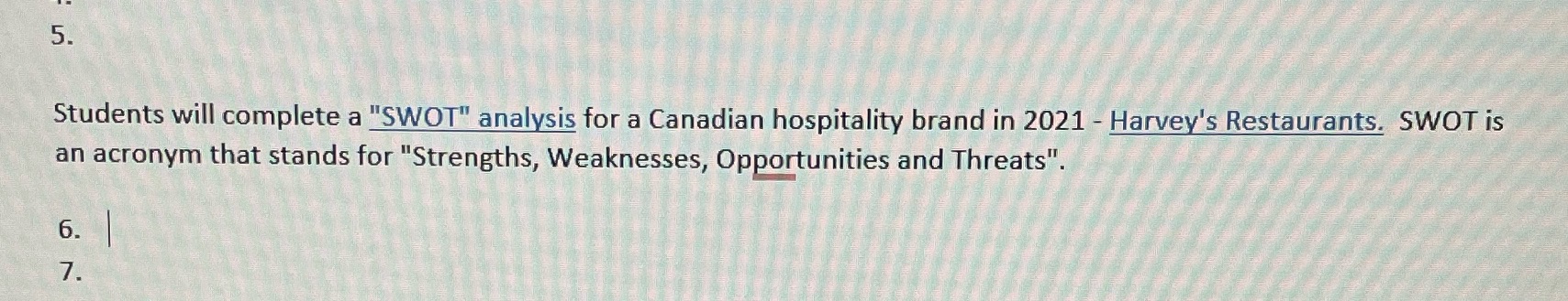 5. Students will complete a "SWOT" analysis for a Canadian hospitality