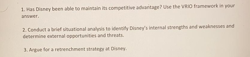 explain these questions 1. Has Disney been able to maintain its competitive