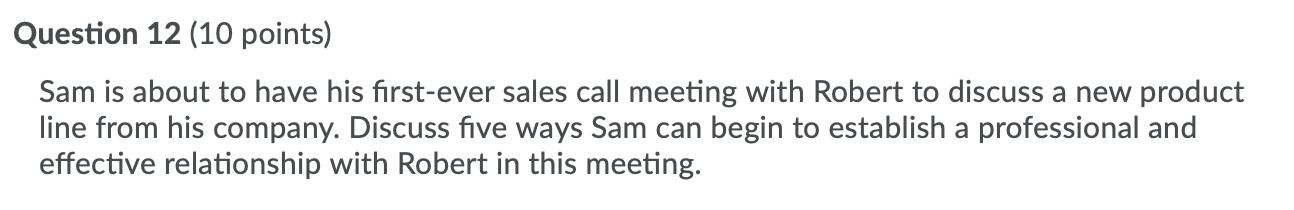  Question 12 (10 points) Sam is about to have his first-ever