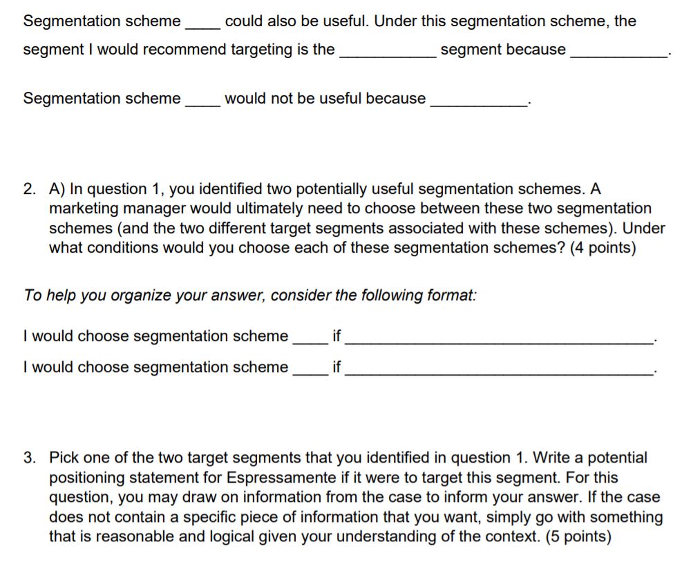 For each of these two segmentation schemes, specify which segment Espressamente should