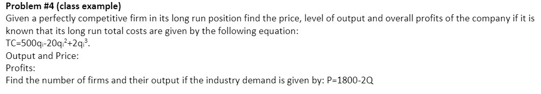  Problem # 4 ( class example ) Given a perfectly competitive