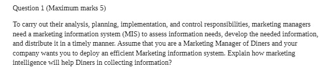 Question 1 (Maximum marks 5) To carry out their analysis, planning,