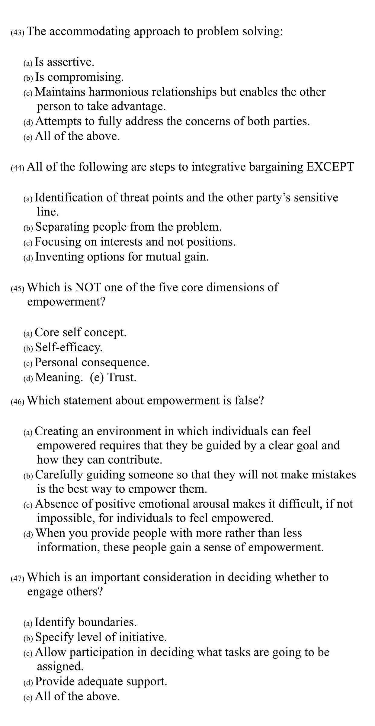 Please answer each questions. (43) The accommodating approach to problem solving: (a)