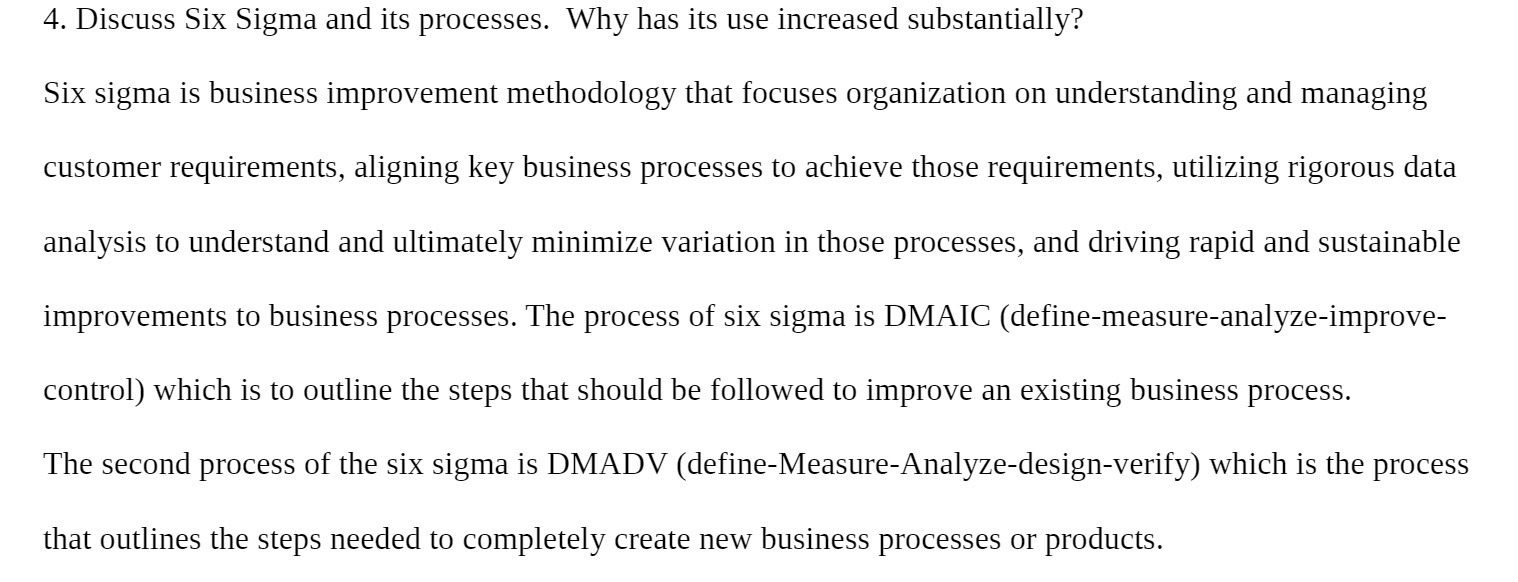  4. Discuss Six Sigma and its processes. Why has its use