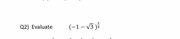  Q2) Evaluate (-1-73)