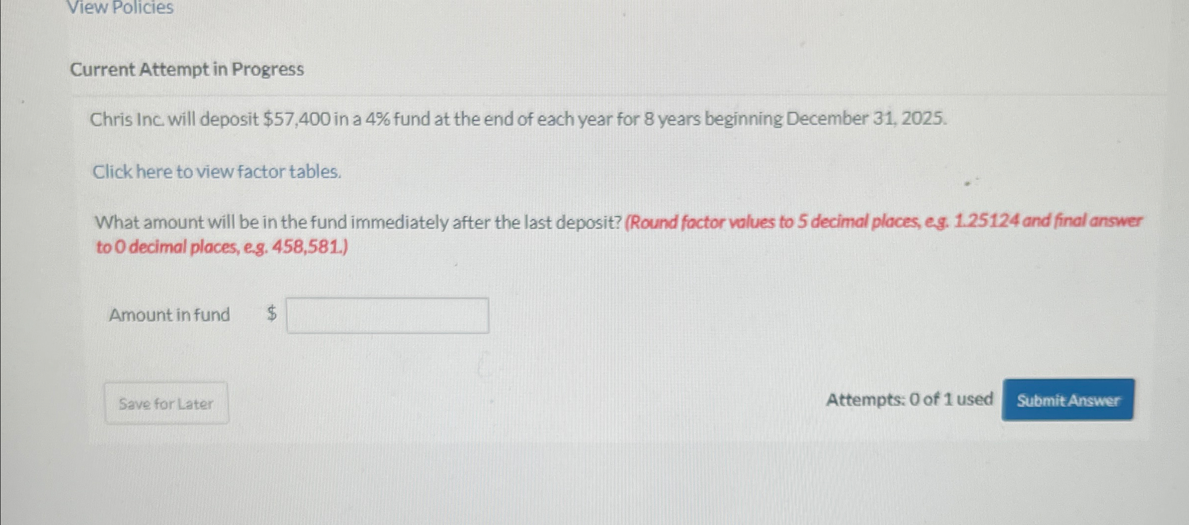 View Policies Current Attempt in Progress Chris Inc. will deposit $57,400