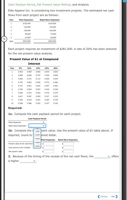 Inc, is considering two investment projects. The estimated net cash flows from