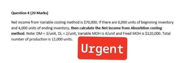  Do not use excel please Urgent Question 4 (20 Marks) Net