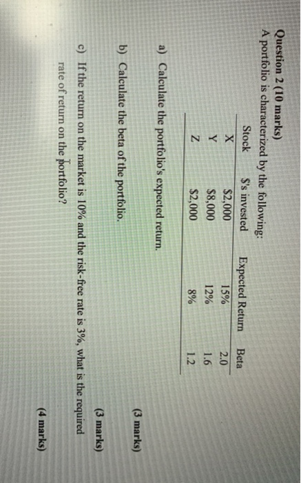  Question 2 (10 marks) A portfolio is characterized by the following: