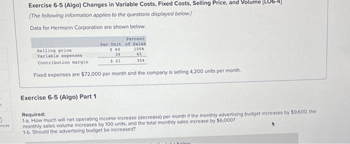  Exercise 6-5 (Algo) Changes in Variable Costs, Fixed Costs, Selling Price,