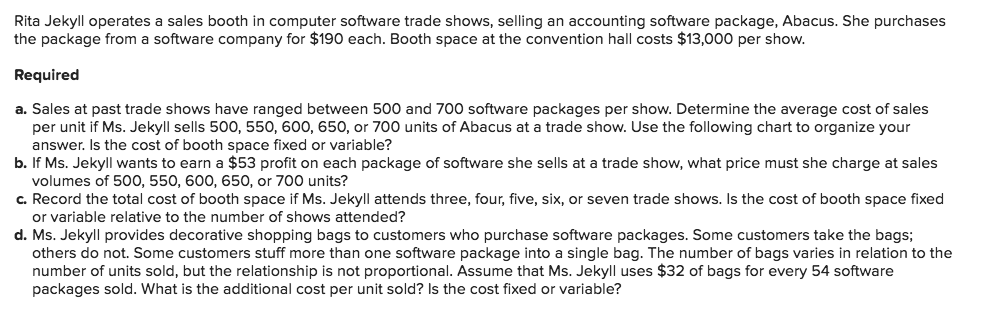 Explain Answer Show work Rita Jekyll operates a sales booth in computer