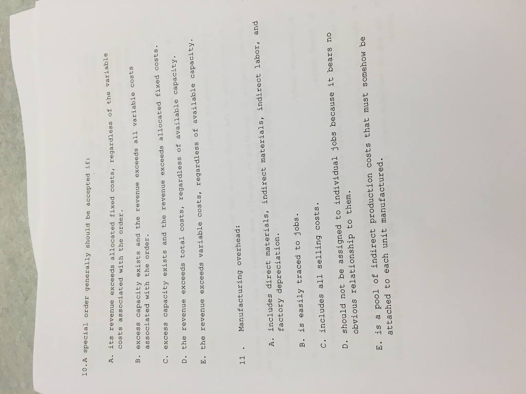 A special order generally should be accepted if: A. its revenue