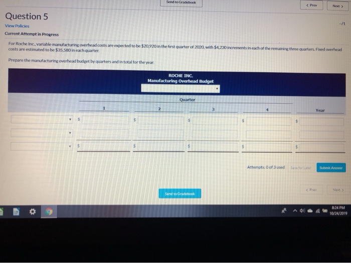  Send b ook Question 5 View Policies Current Attempt in Progress