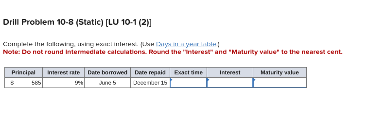 interest. (Use Days in a year table.) Note: Do not round intermedlate