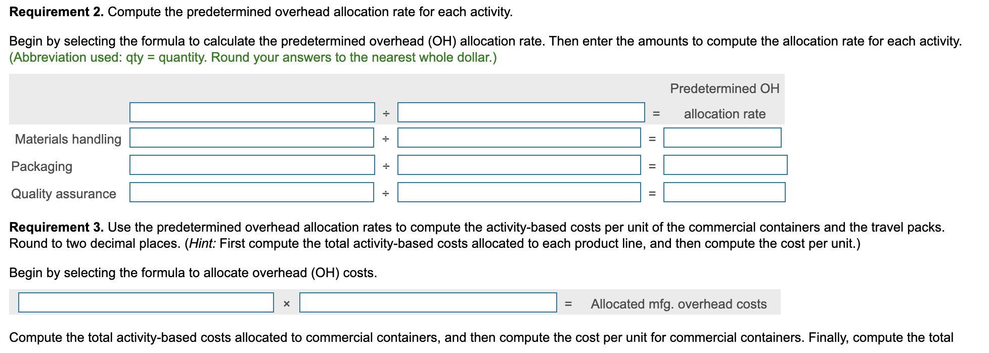 200,000 Number of machine hours Packaging 5,000 hours Quality assurance 112,500 Number