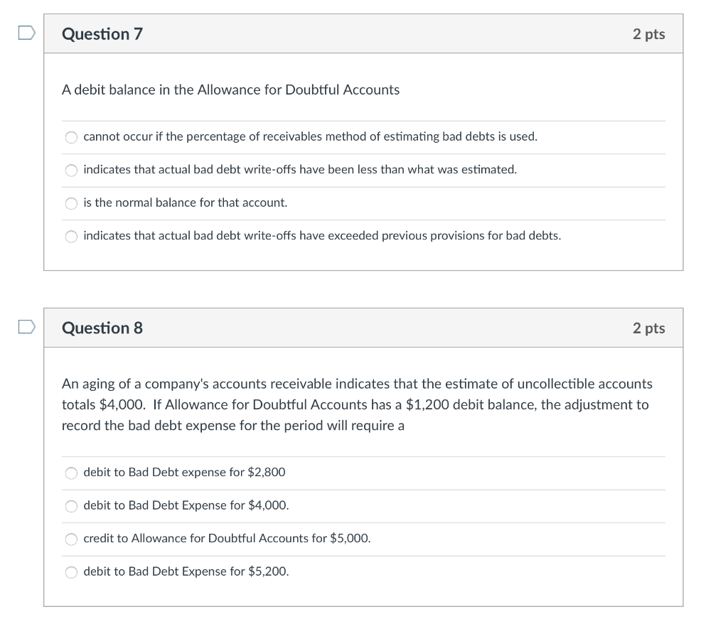  Question 7 2 pts A debit balance in the Allowance for