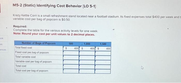  M5-2 (Static) Identifying Cost Behavior [LO 5-1] Krazy Kettle Corn is