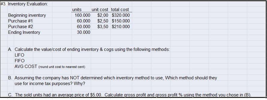  #3. Inventory Evaluation: Beginning inventory Purchase #1 Purchase #2 Ending Inventory