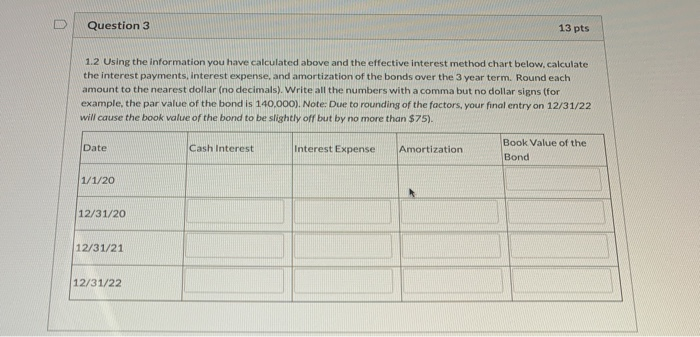  D Question 3 13 pts 1.2 Using the information you have