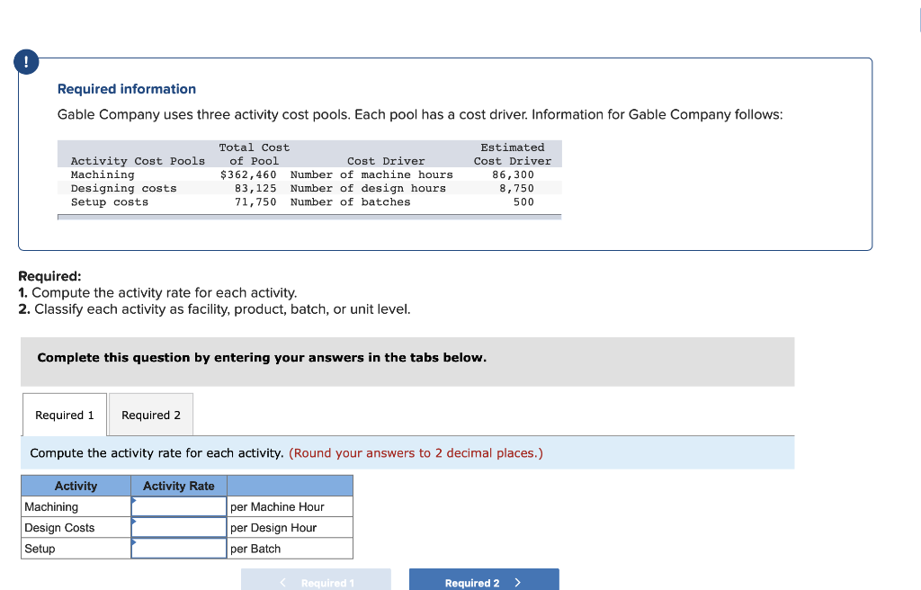 Gable Company uses three activity cost pools. Each pool has a cost