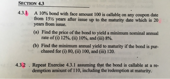  Actuarial solution please, SECTION 4.3 4.3.1 A 10% bond with face